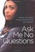 Ask Me No Questions by Marina Budhos
