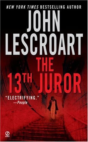 The 13th Juror Dismas Hardy 4 By John Lescroart The 13th Juror Dismas Hardy 4 By John Lescroart