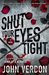 Shut Your Eyes Tight (Dave Gurney, #2) by John Verdon