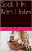 Stick It In Both Holes by Monica Bryant