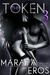 The Token 3 (The Token, #3) by Marata Eros
