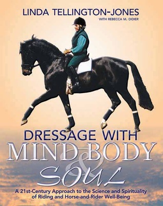 Dressage with Mind, Body & Soul: A 21st-Century Approach to the Science and Spirituality of Riding and Horse-And-Rider Well-Being MOBI PDF 978-1570764264