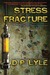 Stress Fracture (Dub Walker, #1) by D.P. Lyle