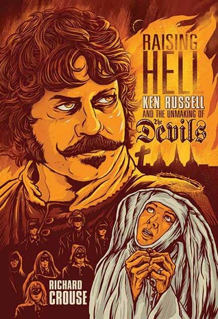 Raising Hell: Ken Russell and the Unmaking of the Devils