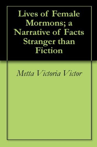 lives-of-female-mormons-a-narrative-of-facts-stranger-than-fiction