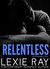 Relentless (Runaway, #5) by Lexie Ray