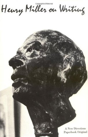 Henry Miller on Writing - Henry Miller