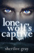 Lone Wolf’s Captive (Black Hills Pack, #1) by Sherilee Gray