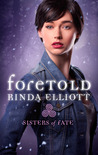 Foretold (Sisters of Fate, #1)