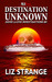 Destination Unknown (David Lloyd Investigations, #3) by Liz Strange