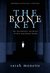 The Bone Key The Necromantic Mysteries of Kyle Murchison Booth by Sarah Monette