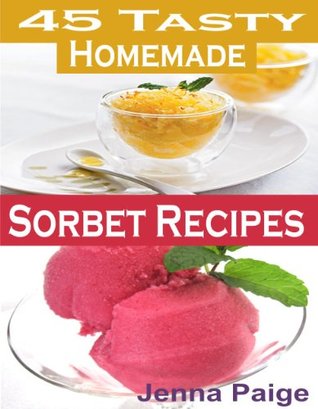 45 Tasty Homemade Sorbet Recipes