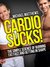CARDIO SUCKS! The Simple Science of Burning Fat Fast and Getting In Shape (The Build Healthy Muscle Series)