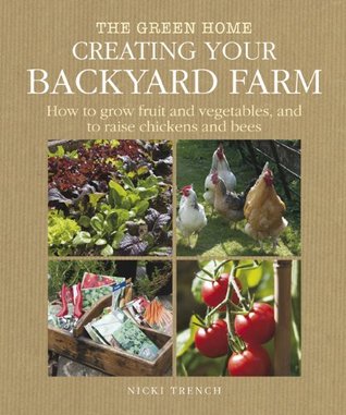 creating-your-backyard-farm-how-to-grow-fruit-and-vegetables-and-raise-chickens-and-bees