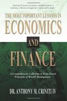 The Most Important Lessons in Economics and Finance by Anthony M. Criniti IV