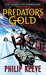 Predator's Gold (The Hungry City Chronicles, #2) by Philip Reeve