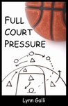 Full Court Pressure by Lynn Galli Full Court Pressure by Lynn Galli