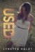 Used (Unlovable, #1) by Lynetta Halat