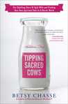 Tipping Sacred Cows: The Uplifting Story of Spilt Milk and Finding Your Own Spiritual Path in a Hectic World