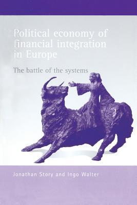 political-economy-of-financial-integration-in-europe-the-battle-of-the-systems
