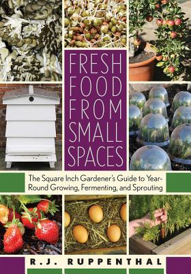 Fresh Food from Small Spaces: The Square-Inch Gardener's Guide to Year-Round Growing, Fermenting, and Sprouting Audiolibros gratis para descargar en ipods