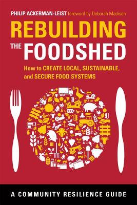 rebuilding-the-foodshed-how-to-create-local-sustainable-and-secure-food-systems