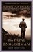 The Fatal Englishman Three Short Lives by Sebastian Faulks