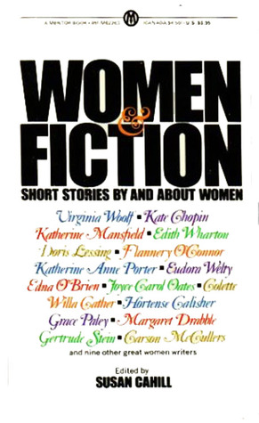 Women and Fiction: Short Stories By and About Women