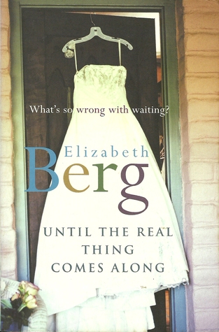 Until The Real Thing Comes Along 978-0099451761 por Elizabeth Berg FB2 MOBI EPUB