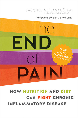 the-end-of-pain-how-nutrition-and-diet-can-fight-chronic-inflammatory-disease