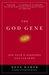 The God Gene: How Faith Is Hardwired Into Our Genes