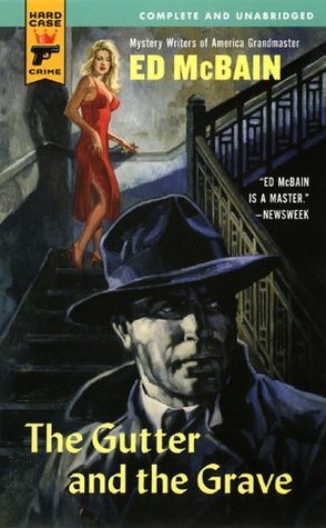 The Gutter and the Grave - Ed McBain