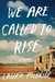 We Are Called to Rise by Laura McBride