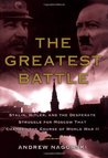 The Greatest Battle by Andrew Nagorski