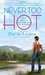Never Too Hot (Hot Shots Men of Fire, #3) by Bella Andre