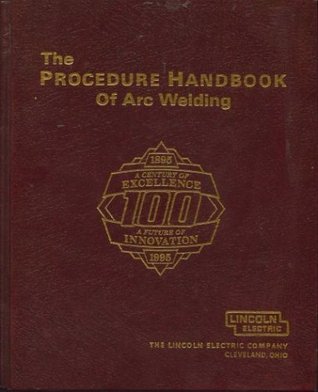 Procedure Handbook Of Arc Welding By Lincoln Electric Company