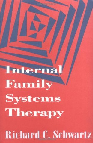 Internal Family Systems Therapy by Richard C. Schwartz