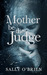 Mother Be the Judge by Sally O'Brien