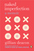 Naked Imperfection A Memoir by Gillian Deacon