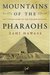 Mountains of the Pharaohs The Untold Story of the Pyramid Builders by Zahi A. Hawass