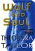 Wolf and Soul (The Alaska Princesses Trilogy #3) by Theodora Taylor