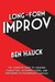 Long-Form Improv: The Complete Guide to Creating Characters, Sustaining Scenes, and Performing Extraordinary Harolds
