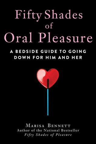 fifty-shades-of-oral-pleasure-a-bedside-guide-to-going-down-for-him-and-her