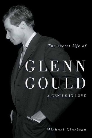 the-secret-life-of-glenn-gould-a-genius-in-love