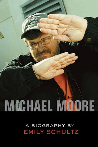 Michael Moore: A Biography