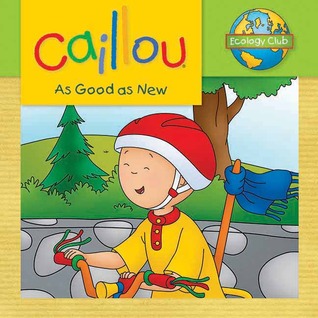 caillou-as-good-as-new-ecology-club