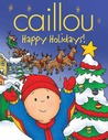 Caillou: Happy Holidays!