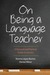 On Being a Language Teacher A Personal and Practical Guide to Success by Norma López-Burton