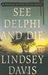 See Delphi and Die (Marcus Didius Falco, #17) by Lindsey Davis