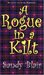 A Rogue In A Kilt (Castle Blackstone, #2) by Sandy Blair
